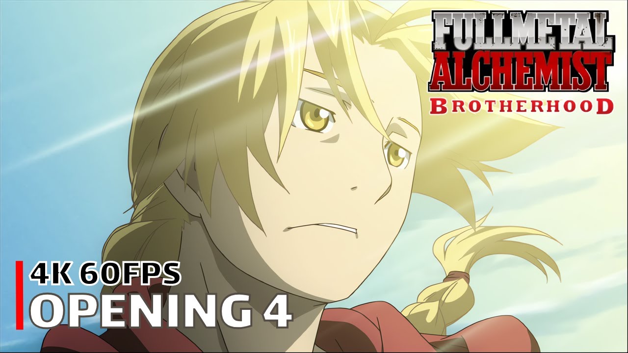 Fullmetal Alchemist: Brotherhood - Opening 4 [4K 60FPS, Creditless
