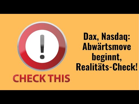 Dax, Nasdaq: Abwärtsmove beginnt, Realitäts-Check! Videoausblick
