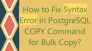 How to Fix Syntax Error in PostgreSQL COPY Command for Bulk Copy?