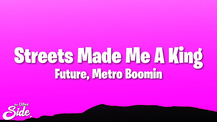 Future, Metro Boomin - Streets Made Me A King (Lyrics)
