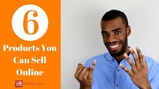 Selling Stuff Online | 6 Types Of ProductsTo Sell Online