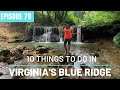 10 Things To Do In Virginia's Blue Ridge - Roanoke Travel Video