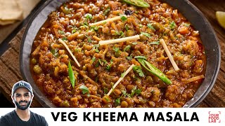 Veg Kheema Masala Recipe | Mix Veg Dhaba Style | वेज कीमा मसाला | Chef Sanjyot Keer