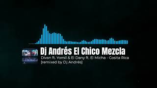 Divan ft. Yomil & El Dany ft. El Micha & Cuban Deejays Y A-WING - Cosita Rica [remixed by Dj Andrés]