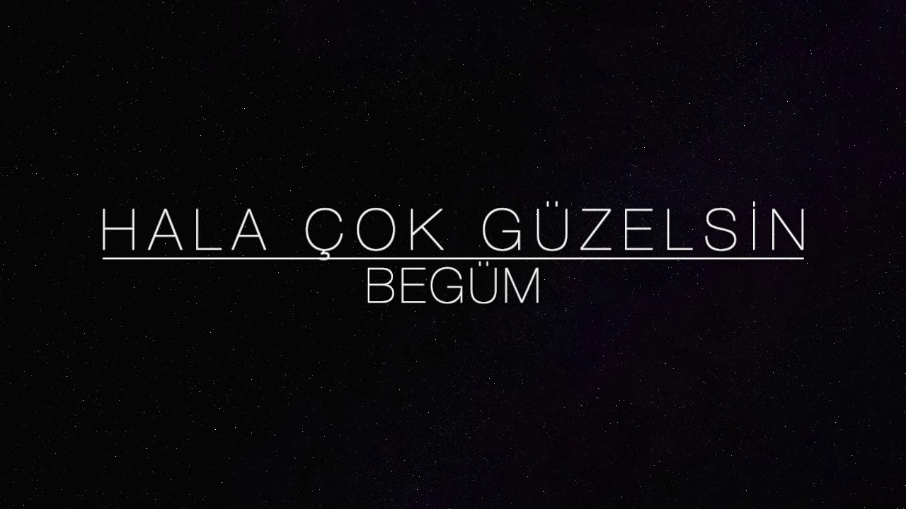 hala cok guzelsin