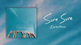 Video thumbnail of "Sure Sure - Koreatown (Official Audio)"