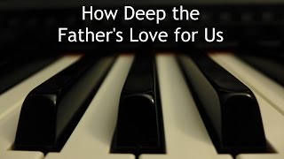 How Deep the Father's Love for Us - piano instrumental cover with lyrics chords