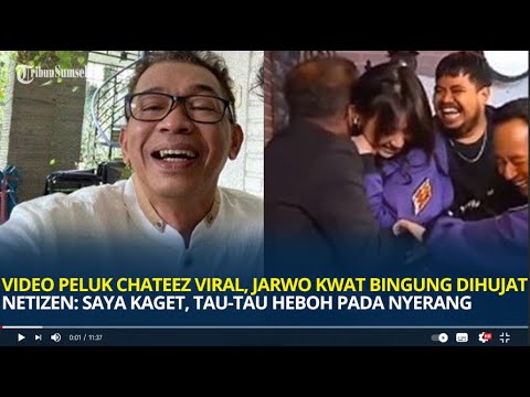 Video Peluk Chateez Viral, Jarwo Bingung Dihujat Netizen: Saya Kaget, Tau-tau Heboh Pada Nyerang