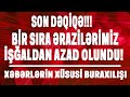 SON DƏQİQƏ!!! DAHA 8 KƏND İŞĞALDAN AZAD OLUNDU - Xəbərlərin xüsusi buraxılışı (02.11.2020)