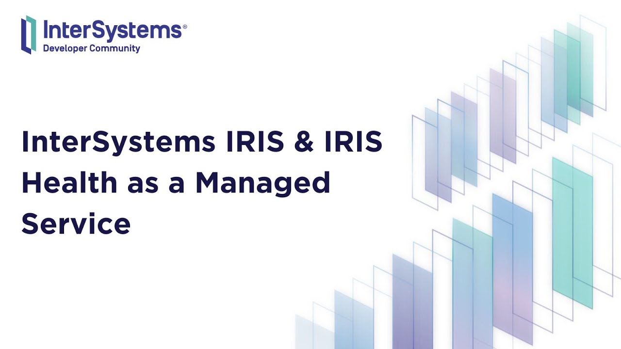 InterSystems IRIS & IRIS Health as a Managed Service - YouTube