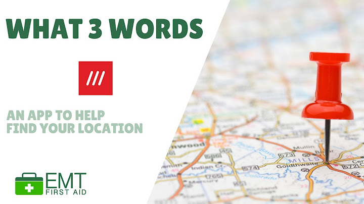 How to use what 3 words | Adult First Aid  | EMT First Aid Training |