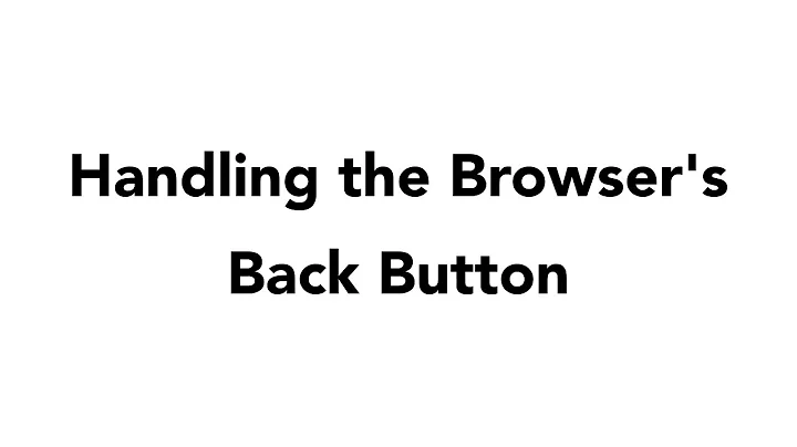 030 Handling the browser's back button