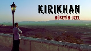 Kirikhan - Hüseyin Uzel 