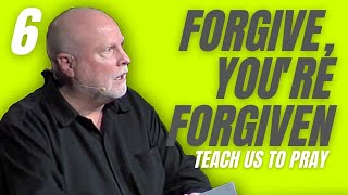 Forgive Us Our Trespasses: Teach Us To Pray 6 | Pastor Allen Nolan Sermon