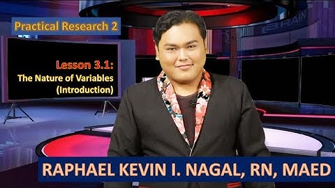 Practical Research 2 Lesson 3 The Nature of Variables (Part 1 of 2: Introduction)