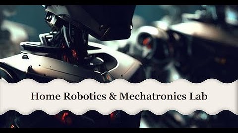 Discover the Secrets of Creating Your Own Home Mechatronics Lab #Robotics