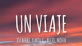 Jotaerre, KAROL G, Alejo ft. Moffa - UN VIAJE (Letra/Lyrics)