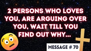 2 persons who loves you, are arguing over you, wait till you find out why… | Angel messages |