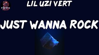 Lil Uzi Vert - Just Wanna Rock (Lyrics)