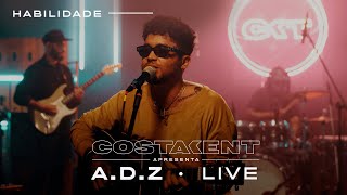 A.D.Z - Habilidade @ Costakent Live