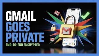 Gmail Just Got End-to-End Encryption on Mobile — Here's What It Means (2026)