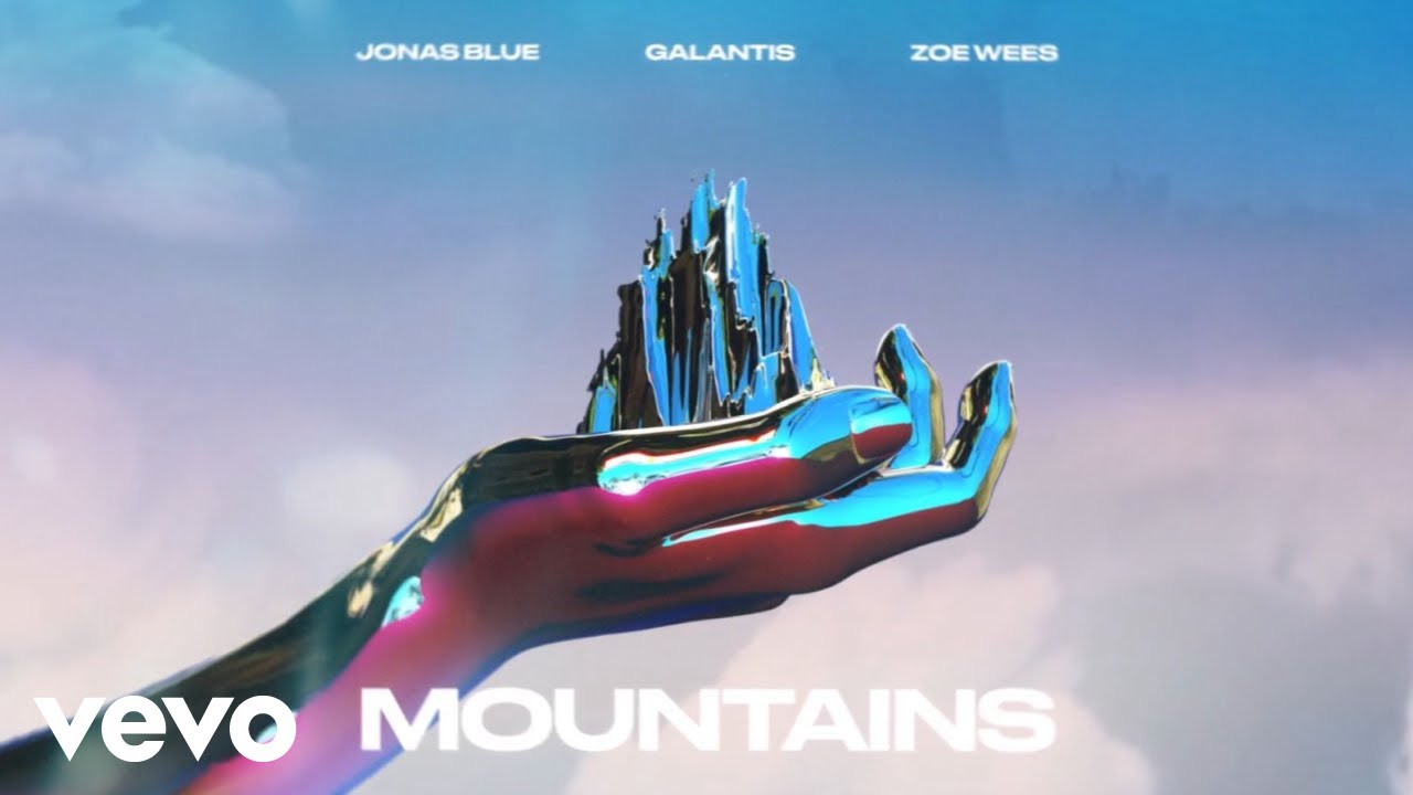 Jonas Blue, Galantis, Zoe Wees - Mountains (Lyric Video) Jonas Blue, Galantis, Zoe Wees - Mountains (Lyric Video)