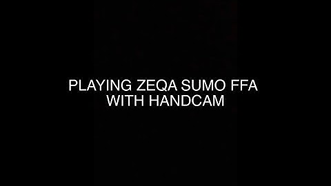Zeqa Sumo FFA ft. handcam !1!1!1