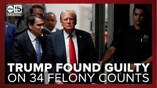 Guilty: Trump becomes first former U.S. president convicted of felony crimes