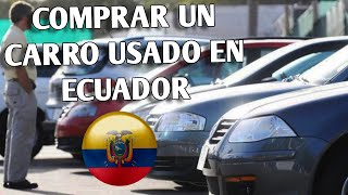 Comprar un CARRO USADO en Ecuador PASO A PASO  Guia 2024