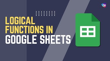 Master Logical Functions in Google Sheets | Essential Tips & Tricks