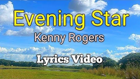 EVENING STAR - Kenny Rogers (Lyrics Video)