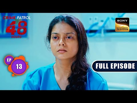 The Dark Night | Crime Patrol 48 Hours | Ep 13 | Full Episode | 25 July 2023