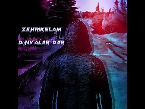 Zehri Kelam - Dünyalar Dar