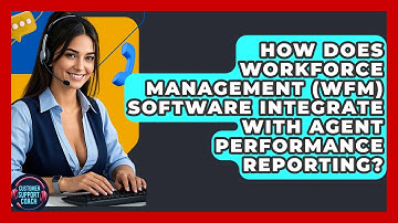 How Does Workforce Management (WFM) Software Integrate With Agent Performance Reporting?
