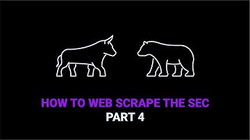 How to Web Scrape the SEC | Part 4