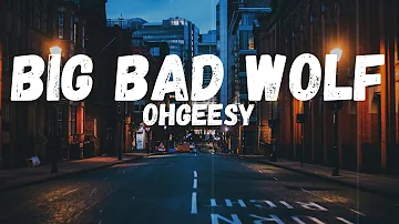 OHGEESY - Big Bad Wolf (feat. YG) (Lyrics)