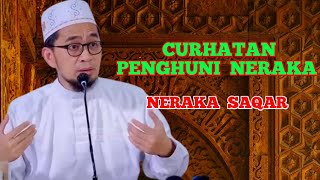 Curhatan Penghuni Neraka ( Neraka Saqar ) || Ust Adi hidauat