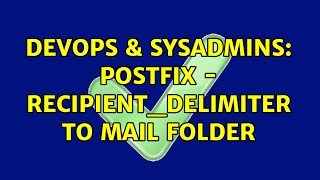 Famous DevOps & SysAdmins: Postfix - recipient_delimiter to mail folder Profile