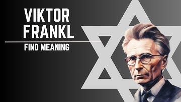 Viktor Frankl: Finding Meaning in Adversity