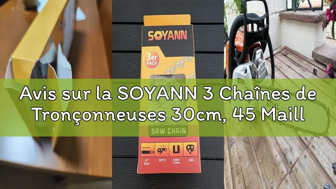 Avis sur la SOYANN 3 Chaînes de Tronçonneuses 30cm, 45 Maillons/Entraineurs, Pas de 3/8