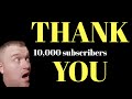 10,000 Subscribers! Thank You