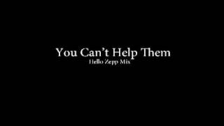 Saw - [Hello Zepp Mix] - You Can't Help Them