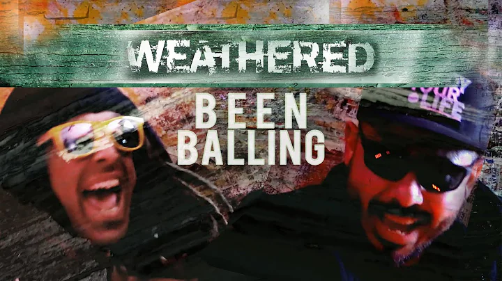 WEATHERED - Been Balling - Official Music Video