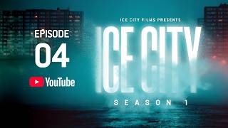 ICE CITY | EPISODE 4