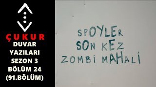 Çukur 3.Sezon 24.Bölüm Duvar Yazıları (91.Bölüm)