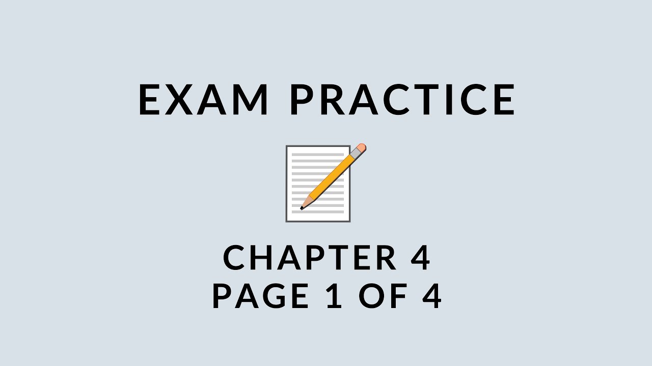 Ch4, p.1 of 4, Exam Practice Solutions