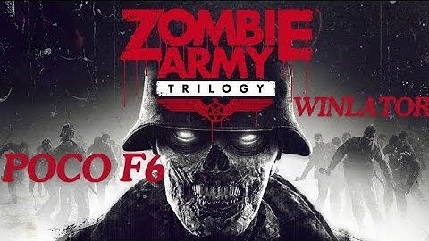 ZOMBIE ARMY TRILOGY WINLATOR NATIVE GLIBC 7.1.3 POCO F6 ANDROID