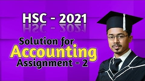 3rd Week Accounting Assignment 2 Solution ||HSC 2021 || Accounting Assignment 2 Answer For HSC 2021