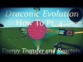 Draconic evolution how to pt 4 energy transfer and reactors
