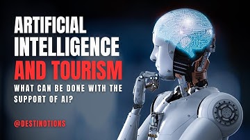 AI + Tourism Unlocking the Potential to Take Travel to the Next Level!
